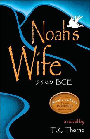 Book Review: “Noah’s Wife” by T. K. Thorne