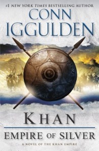 Book Review – “Khan: Empire of Silver” by Conn Iggulden