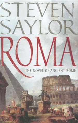 Roma: the novel of Ancient Rome by Steven Saylor