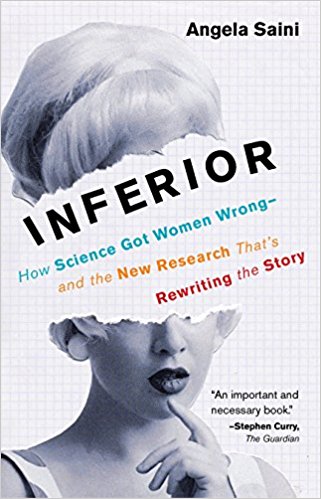 Book Review: Inferior: How Science Got Women Wrong